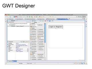 GWT Designer
 