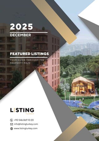 2025
DECEMBER
FEATURED LISTINGS
www.listingturkey.com
+90 546 869 10 20
info@listingturkey.com
Y O U R G U I D E T H R O U...