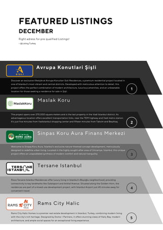 The project spans over 270,000 square meters and is the last property in the Vadi Istanbul district. Its
advantageous loca...