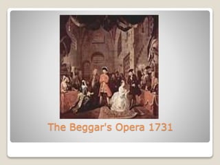 The Beggar's Opera 1731
 