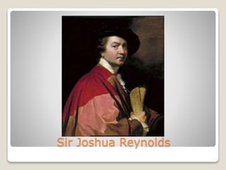 Sir Joshua Reynolds
 