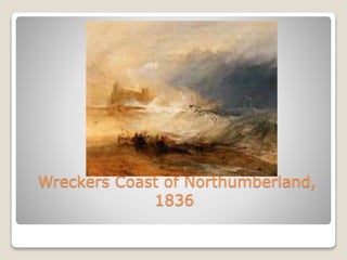 Wreckers Coast of Northumberland,
1836
 
