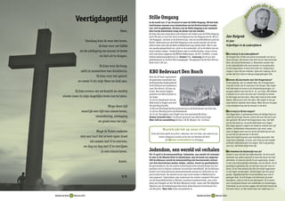 de V
                                                                                                                                                                                  dom     r




                                                                                                                                                                                                          ijw
                                                                                                                                                                          n
                                                                                                                                                                        Ro
                      Veertigdagentijd                            Stille Omgang




                                                                                                                                                                                                              illigers
                                                                  In de nacht van 17 op 18 maart is weer de Stille Omgang. Uit het hele
                                                                  land komen mensen naar Amsterdam om het Eucharistisch wonder
                                                                  van 1345 te gedenken. De kern van de Stille Omgang is de voettocht
                                                         Heer,    door hartje Amsterdam langs de plaats van het wonder.
                                                                  Al meer dan een eeuw doen ook mensen uit Leiden aan de Stille Omgang
                                                                  mee! Dit jaar is voor het eerst voorafgaand aan de Omgang een H. Mis in             Jan Ruigrok
                                                                  ‘De Pagagaai’, de kerk in de Kalverstraat, met als hoofdcelebrant pastoor
                               Vandaag kies ik voor het leven,    Smith. Deelname aan de Stille Omgang is een mooie manier om de we-
                                                                                                                                                      61 jaar
                                        ik kies voor uw liefde    reld te laten zien dat de Kerk in Nederland nog steeds leeft. Het is ook            Vrijwilliger in de Lodewijkkerk
                                                                  een goede gelegenheid om, juist in de vastentijd, uit te drukken dat we
                           en de uitdaging om ernaar te leven     Jezus willen volgen. Intekenlijsten zijn in Leidse kerken, maar u kunt
                                                                  zich ook direct opgeven bij Willem Bakermans, tel 071 5120901, e-mail               Wat trekt je in de Lodewijkkerk?
                                         en het uit te dragen.    willem.bakermans@solcon.nl. Kosten €10,- Aanvang 20.45 uur met                      De liturgie hier. Ik ben een groot voorstander van de La-
                                                                  gebedsdienst in de Sint-Petrusdagkapel. Terugkomst bij de Sint-Petrus-              tijnse liturgie. Die maakt onze Kerk tot de internationale
                                                                  kerk rond 1.00 uur.                                                                 Kerk, die overal herkenbaar is. Bovendien worden hier
                                        Ik kies voor de hoop,                                                                                         in de Lodewijkskerk alle sacramenten in ere gehouden.
                                                                                                                                                      En het Gregoriaans in deze kerk trekt me. Gregoriaans
                           zelfs in momenten van duisternis.      KBO Bedevaart Den Bosch                                                             zingen is voor mij een erebaan, bijna een roeping, die ik
                                                                                                                                                      zonder dat ik er zelf om heb gevraagd gekregen heb.
                                      Ik kies voor het geloof,    Voor de 22e keer organiseert
                                                                  de pastorale commissie van                                                          Vanwaar die fascinatie voor het Gregoriaans?
                         en neem U als mijn Heer en God aan.      de Katholieke Ouderenbond                                                           Ik ben gelovig, dat zit redelijk diep. Als ik Gregoriaans
                                                                  Zuid-Holland een bedevaart                                                          zing dan ervaar dat ik meezing in de liturgie. Wij zingen
                                                                  naar Den Bosch, dit jaar op                                                         hier elke week de vaste en de wisselende gezangen, en
               Ik kies ervoor om uw kracht en sterkte             8 mei. Het mooie dagpro-                                                            we gaan steeds mee met het A-, B-, en C-jaar. Wij hebben
                                                                  gramma van deze busreis is                                                          er plezier in om af en toe eens een risicootje te nemen.
       steeds meer in mijn dagelijks leven toe te laten.          als volgt:                                                                          En dat loopt wel eens fout. Maar daar moet je koel onder
                                                                  10.30 uur Aankomst van de                                                           blijven, Wij kunnen ook niet alles. Wij zingen in een ge-
                                                                  Valk hotel in Vught voor kof-                                                       wone kerk en iedereen kent elkaar. Waar het ons om gaat
                                                 Moge deze tijd   fie met Bossche Bol                                                                 is de wisselwerking met de mensen in de kerk.
                                                                  12.00 uur Plechtige Eucharistieviering in de Kathedraal van Sint Jan
                             waarlijk een tijd van nieuw leven,   15.30 uur Plechtig lof in de Kathedraal                                             Wat ervaar je bij het zingen?
                                                                  16.15 uur Terugkeer naar Vught voor een gezamenlijk diner.                          Het Gregoriaans is geïnspireerd door de Heilige Geest en
                                       verandering, uitdaging     Kosten inclusief alles € 45,00 per persoon voor deze mooie dag!                     raakt bij sommige mensen snaren die voor het eerst wor-
                                                                  Meer info en aanmelding de heer J.H.M. Biesjot, tel. 5411644                        den geroerd. Mij neemt het Gregoriaans mee, het heft
                                         en groei voor me zijn.                                                                                       me als het ware op. Je wordt altijd beter van zingen.
                                                                                                                                                      Wij zingen gewoon volgens de moderne notatie met vijf
                                                                                Muz iekr ubr iek op onze s ite!                                       balken. Authentieke interpretaties zijn mooi, zeker,
                                      Moge ik Pasen naderen                                                                                           maar ze liggen soms wat ver af van de beleving van ons
                                                                    Sinds Kerstmis geeft Jury Smit, redacteur van ons blad, zijn selectie van         en van die van de mensen in de kerk.
                           met een hart dat ervoor open staat               mooie religieuze muziek op de site van Rondom de Kerk.                    Deze kerk heeft trouwens een heerlijke akoestiek. Dat
                                                                                   Zie    www.rondomdekerk.nu /filmpjes.                              zingt heel makkelijk. Je kunt, ook al ben je zijn tweeën
                                 om samen met U te sterven,                                                                                           of drieën altijd deze kerk vol zingen. Dat is erg prettig
                             en dag na dag met U te verrijzen                                                                                         voor ons, het klinkt altijd heel rijk.

                                         in een nieuw leven.      Jodendom, een wereld vol verhalen                                                   Wat betekent de Vastentijd voor je?
                                                                  Tot 15 april is de tentoonstelling ‘Jodendom, een wereld vol verhalen’              Vasten is voor mij tijd van zelfonderzoek. Ik wil zo echt
                                                                  te zien in De Nieuwe Kerk in Amsterdam. Aan de hand van ongeveer                    loskomen van zaken waarvan ik weet dat die je van God
                                                                  500 bruiklenen vertelt de tentoonstelling het fascinerende verhaal                  aftrekken. En daarom biecht ik ook regelmatig. Vasten
                                                        Amen.     van drie duizend jaar joodse religie, cultuur, kunst en geschiedenis.               is voor mij onlosmakelijk verbonden met de biecht. Ik wil
                                                                  De geschiedenis van de oudste monotheïstische wereldreligie die her-                gevoelig en gelukkig zijn, en ook een hulp zijn voor an-
                                                                  kenbaar wist te blijven ondanks verschillen wereldwijd. De bruiklenen               deren. Ik wil niet iemand zijn die zich heeft opgesloten
                                                                  komen van internationaal gerenommeerde musea en collecties en uit                   in zijn eigen verslavingen. Verslavingen zijn een groot
                                                                  particulier bezit. De meeste ervan zijn nooit eerder in Nederland te                gevaar. Tegelijkertijd ben ik wel dankbaar voor wat ik
                                                          N.N.    zien geweest. Topstukken zijn ondermeer de oudste complete Thorarol                 gekregen heb. Je wilt dingen niet kleineren of onder-
                                                                  uit de Staatsbibliothek in Berlijn, kostbare handschriften, een schil-              waarderen, maar je wilt ze een plek geven. Zo is vasten
                                                                  derij van Chagall uit het Tel Aviv Museum of Art, maar ook The Alephbet             voor mij afstand nemen van zwakheden en verslavingen.
                                                                  Tapestry van de hedendaagse Russisch-Amerikaanse kunstenaar Gri-                    Inderdaad, je zou kunnen zeggen dat afscheid nemen bij
                                                                  sha Bruskin. Meer info www.nieuwekerk.nl.                                           het leven hoort, en dat vasten daar een oefening in is.

Rondom de Kerk   32 februari 2012                                                                                     Rondom de Kerk   33 februari 2012
 
