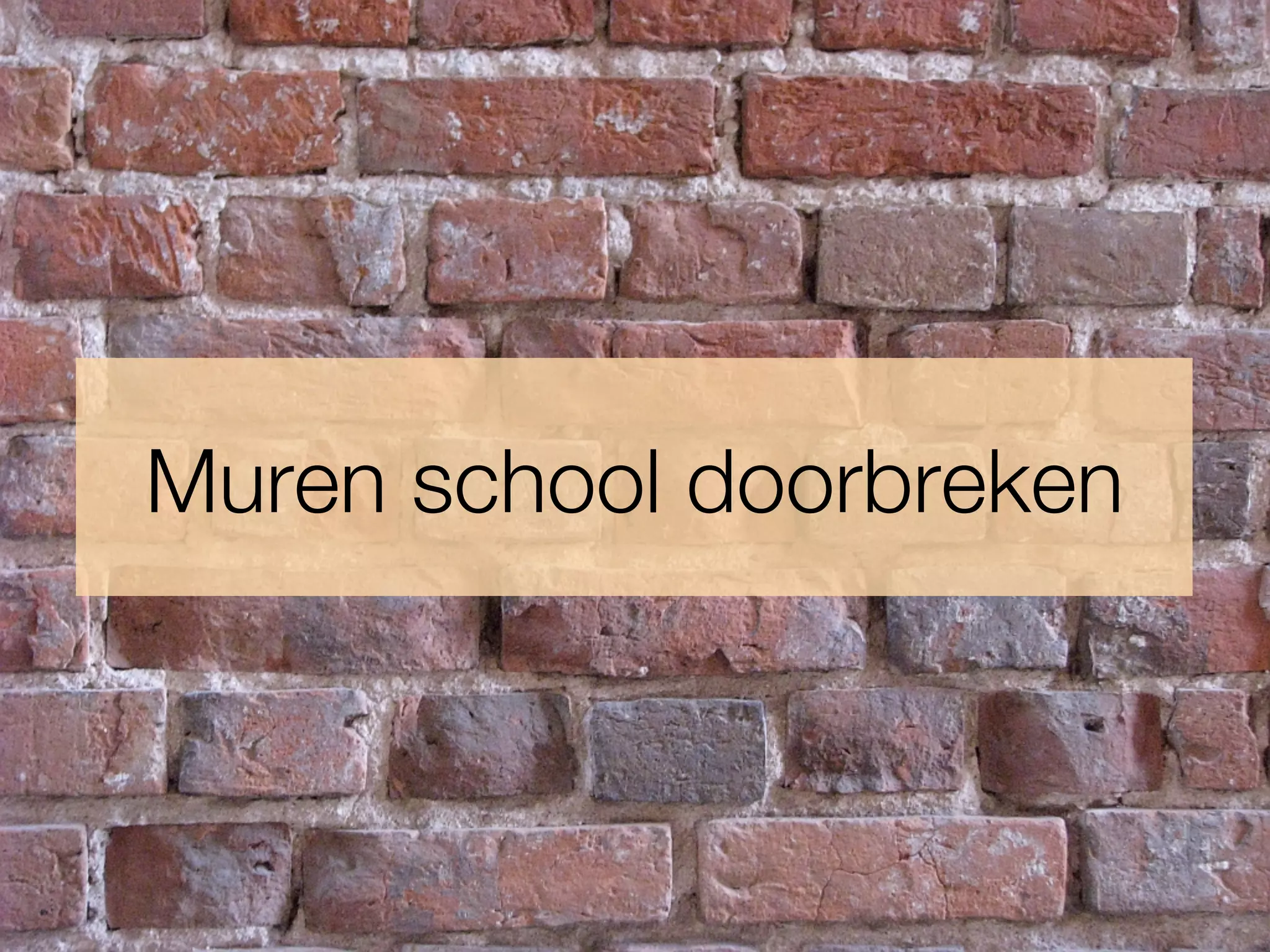 Muren school doorbreken
 