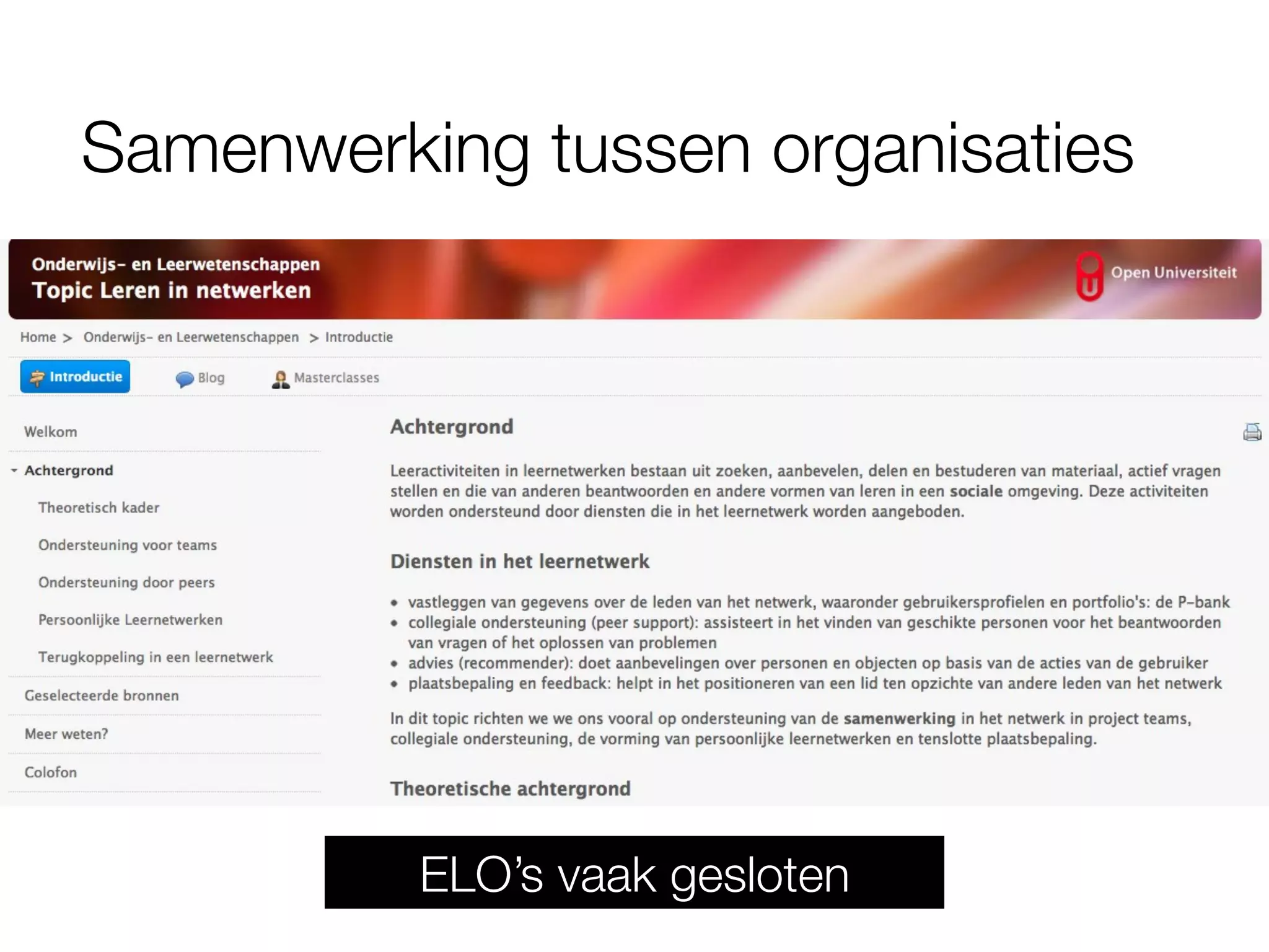 Samenwerking tussen organisaties




          ELO’s vaak gesloten
 