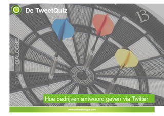 De TweetQuiz!




     Hoe bedrijven antwoord geven via Twitter !
                     CC: ht© Starfotograf | <a href="http://www.stockfreeimages.com/">Stock Free Images</a>tp!
 