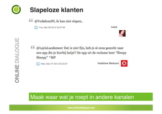 Slapeloze klanten!




Maak waar wat je roept in andere kanalen!
 