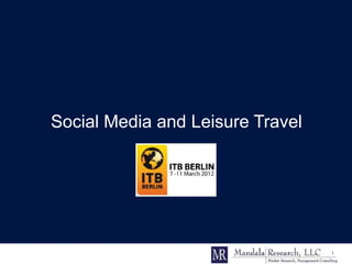 Social Media and Leisure Travel




                                  1
 