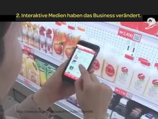 2. Interaktive Medien haben das Business verändert.




http://www.youtube.com/watch?v=nJVoYsBym88
 