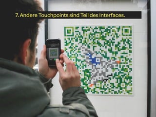 7. Andere Touchpoints sind Teil des Interfaces.
 