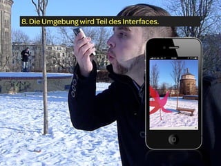 8. Die Umgebung wird Teil des Interfaces.
 