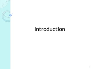 Introduction




               2
 