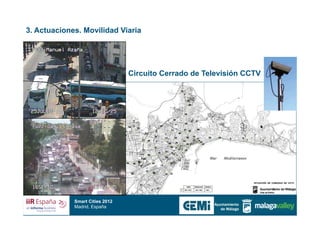 3. Actuaciones. Movilidad Viaria




                                 Circuito Cerrado de Televisión CCTV




            ...