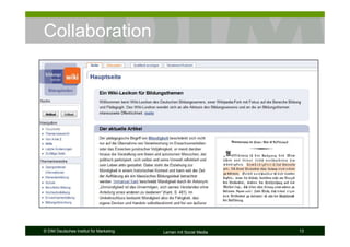 Collaboration




© DIM Deutsches Institut für Marketing   Lernen mit Social Media   13
 