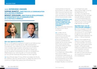 SUCCESS STORY
LES + DE LA TÉLÉ 2015 LES + DE LA TÉLÉ 2015
Source : www.snptv.org
184 185
 INTERVIEW CROISÉE
SOPHIE BANCET, DIRECTRICE DE LA COMMUNICATION
DE LA MUTUELLE GÉNÉRALE
BENOIT DOUXAMI, DIRECTEUR DU DÉVELOPPEMENT,
DU MARKETING ET DE LA COMMUNICATION
DE LA MUTUELLE GÉNÉRALE
Que vous apporte le média TV ? 
BD. La TV nous apporte la puissance. Il s’agit du seul média qui nous
permet de toucher l’ensemble de nos cibles instantanément.
Concrètement, nous utilisons la TV pour construire durablement
notre notoriété/image et générer du business à court terme.
Le recours à des spots courts avec des numéros d’appel nous
permet de générer instantanément du trafic sur nos plateformes
téléphoniques et sur notre site web. La TV est le seul média
qui nous permet d’atteindre efficacement ces deux objectifs.
SB. Aujourd’hui les régies TV nous offrent une analyse très fine de
leur audience. Cela nous permet d’avoir un ciblage très précis en TV,
comme sur le Digital. Nous pilotons ainsi efficacement nos
BIM
BIM
investissements en fonction
de nos besoins sur telle ou telle
cible. Ce qui est important pour
nous, c’est d’avoir des mesures
quasi-quotidiennes du rendement
de nos investissements média.  
Comment orchestrez-vous
les différents points de
contacts média que vous
avez activé pour cette
campagne ?
BD. Nous avons deux épicentres :
le Digital et la TV. Ils se
nourrissent.
SB. La valeur de nos
investissements, leurs
performances sont plus que
jamais au centre de nos
préoccupations. De ce fait, nous
mesurons quotidiennement
l’impact de nos actions médias.
Notre travail consiste donc
à penser les effets de chaque
levier dans une optique
de complémentarité
et d’enrichissement.
TV et Digital sont indissociables.
Nous l’avons d’ailleurs
concrètement expérimenté, sur
un semestre, nous avons baissé
les investissements sur le média
TV et maintenu le niveau sur
le Digital. Résultat, le rendement
sur le Digital s’est avéré
beaucoup plus faible. Si l’on fait
du Digital sans la TV et
vice-versa, nos objectifs de
développement et de notoriété
sont plus difficiles à atteindre.
La TV est fondamentale pour
générer une présence à l’esprit
suffisante pour inciter le public
à aller plus loin sur le web. 
Quel bilan tirez-vous de
cette nouvelle campagne ?
BD. Cette campagne a très bien
fonctionné. La combinaison de
nos actions en TV, sur le Digital,
en agences nous a permis de
significativement augmenter nos
ventes, + 10% sur la période. 
SB. Nous avons également pu
mesurer un impact très positif
sur notre notoriété, nous avons
atteint des scores jamais encore
tutoyés. L’efficacité du plan
média et la qualité de la création
y ont fortement contribué.
Autre indicateur, le nombre
de visites sur notre site Internet
qui a augmenté sur la période...
et ce durablement.
 