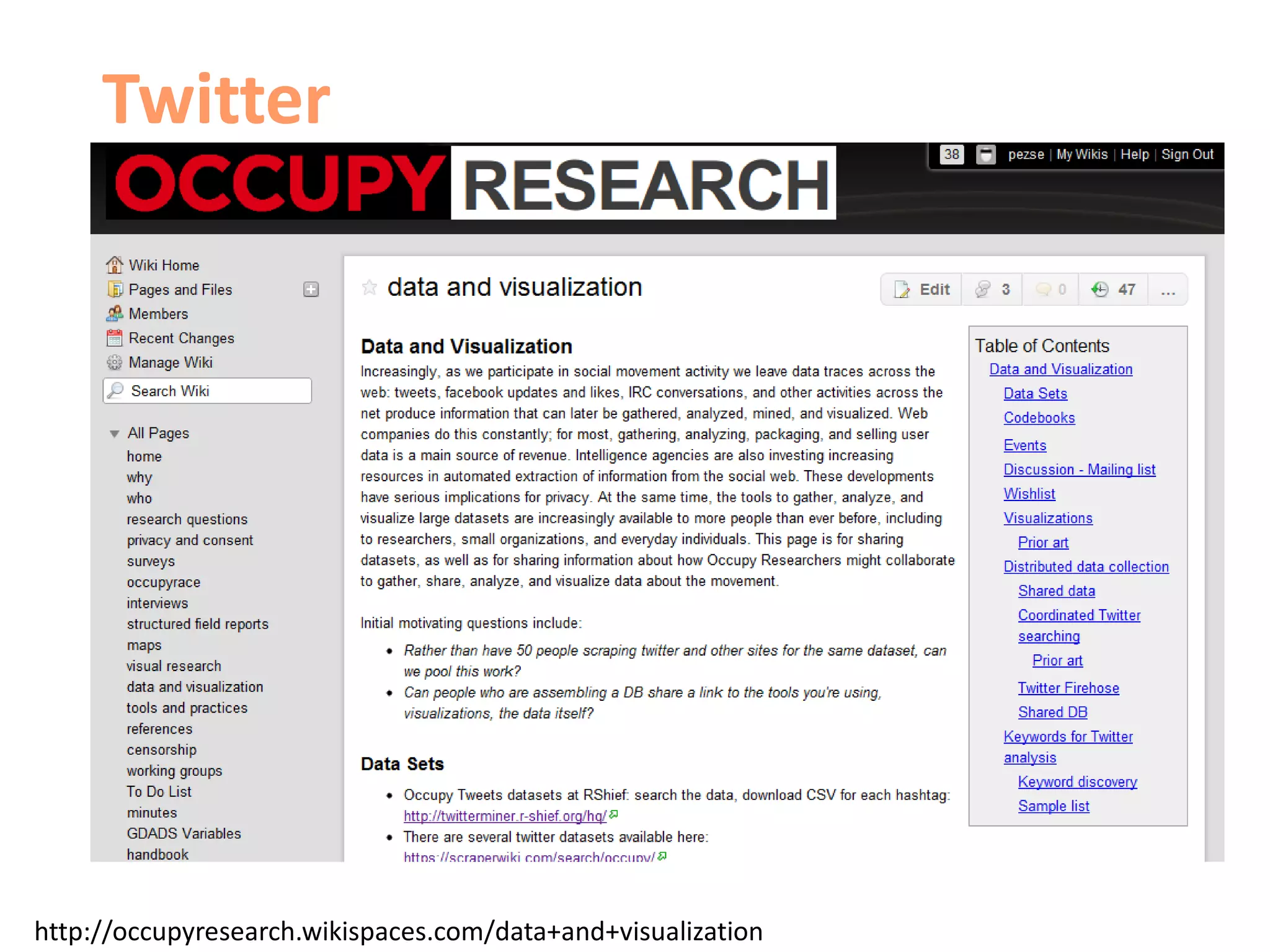Twitter




http://occupyresearch.wikispaces.com/data+and+visualization
 