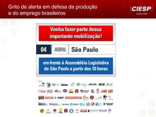 Grito de alerta em defesa da produção
e do emprego brasileiros                Distrital Oeste
 