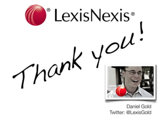 Daniel Gold
Twitter: @LexisGold

 