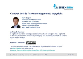 Contact details / acknowledgement / copyright
                       Marc Ziegler
                       Mediencluster NRW...