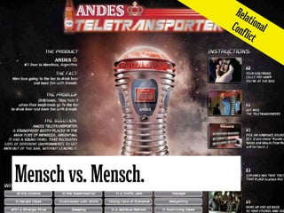 Rela
                           tion
                     Con        al
                        flict




Mensch vs. Mensch.
 