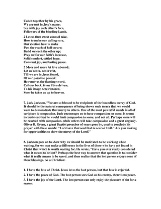 as you wait for the mercy of our Lord Jesus 
Christ to bring you to eternal life. 
1. Waiting is a part of the Christian life, for we cannot rush God or the Second 
Coming of Jesus Christ to bring us to our full salvation, which is eternal life. It is 
only by mercy that we have any hope of eternal life, for no one is worthy of a gift 
like that. It is of infinite worth, and we get it free because of the mercy of our Lord 
who purchased it for us by his shed blood. Eternal life is something we have now in 
Christ, but we still need to wait for it, because it does not start until this life, or 
history as we know it ends. Eternal life is like salvation in that it is something we 
already have gotten in the past,and something we are getting in the present, and 
something we will get in the future. Somebody put together these verses to illustrate 
how salvation is past, present and future. 
Past Event (I have been saved) 
Rom 8:24-for in hope we were saved 
Eph 2:5,8-by grace you have been saved through faith 
2Tim 1:9-he saved us,called us, according to his grace 
Tit 3:5 he saved us thru bath of rebirth, renewal by Holy Spirit 
Present Process (I am being saved) 
Phil 2:12 work out your salvation with fear and trembling 
1 Pet 1:9 as you attain the goal of your faith,salvation 
Future Event (I will be saved) 
Mt 10:22 he who endures to the end will be saved 
Mt24:13 he who preseveres to the end will be saved 
Mk 8:35 whoever loses his life for my sake will save it 
Acts 15:11 we shall be saved through the grace of Jesus 
Rom5:9-10 since we are justified, we shall be saved 
Rom 13:11 salvation is nearer now than first believed 
1Cor3:15 he will be saved, but only as through fire 
1Cor 5:5 deliver man to Satan so his spirit may be saved 
Heb9:28 Jesus will appear second time, to bring salvation 
1B. Do not permit yourself to forget that this world and this life is passing away, 
that our citizenship is in heaven, that we do not have here an enduring city, but are 
waiting for the city which is to come, the city with foundations, whose builder and 
maker is God. Do not forget where your true treasure lies--for where your treasure 
is, there your heart will be also. 
1C. Some suggest that our lack of patience and hurry is one of the reasons we 
cannot keep ourselves in the love of God. We are just too busy for God. 
 