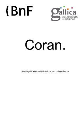 Coran.
Source gallica.bnf.fr / Bibliothèque nationale de France
 
