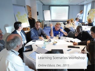 Learning Scenarios Workshop

Online Educa, Dec. 2011
 