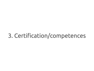 3. Certification/competences
 