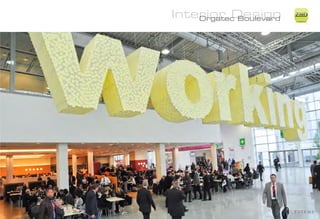 Interior Design
    Orgatec Boulevard
                        ZiMD
 