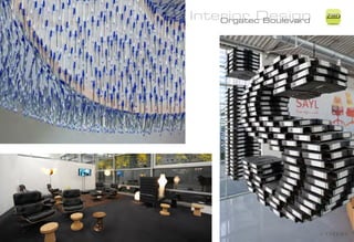 Interior Design
    Orgatec Boulevard
                        ZiMD
 