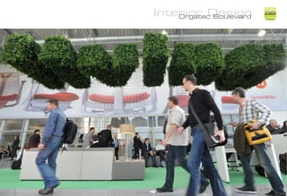 Interior Design
    Orgatec Boulevard
                        ZiMD
 