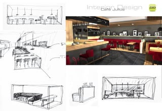 Interior Design
    Café Julius
                  ZiMD
 