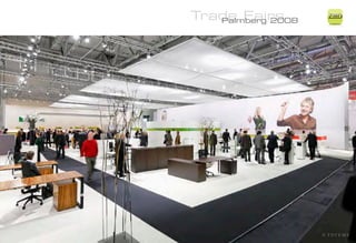 Trade Fairs
   Palmberg 2008
                   ZiMD
 