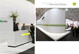 Trade Fairs
   Palmberg 2008
                   ZiMD
 