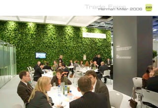 Trade Fairs 2006
   Herman Miller
                   ZiMD
 