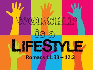 Romans 11:33 – 12:2
 