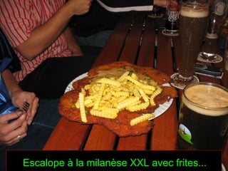 Escalope à la milanèse XXL avec frites...
 