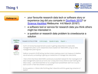 • your favourite research data tech or software story or
experience (eg did you compete in GovHack 2015? or
Science Hackfe...