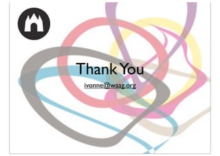 Thank You
 ivonne@waag.org
 