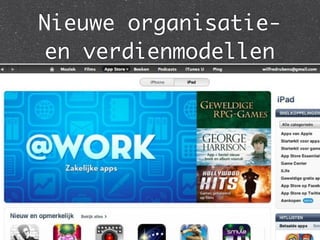 Nieuwe organisatie-
en verdienmodellen
 