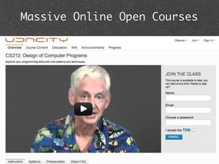 Massive Online Open Courses
 