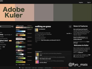 Adobe
Kuler




        @Ryo_mats
 