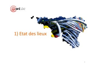 1) Etat des lieux




                    3
 