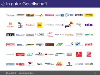 In guter Gesellschaft




27-April-2012   Marketingleiter Bern   5
 