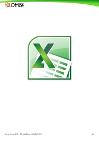 Curso Excel 2010 – Alfredo Rico – RicoSoft 2011 324
 