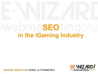 SEO
in the iGaming industry
 