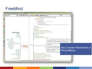 FreeMind




           Also consider Mindmeister or
           PersonalBrain
 