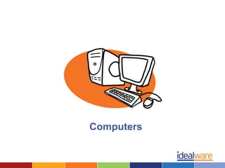 Computers
 