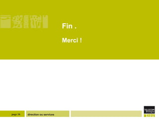 Fin . Merci ! 