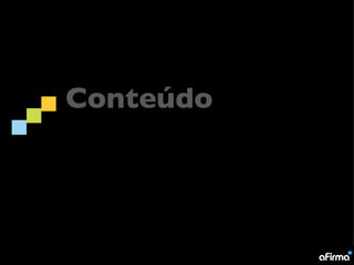 Conteúdo
 
